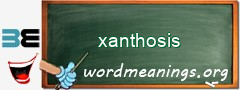 WordMeaning blackboard for xanthosis